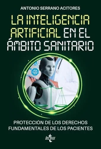 Libro LA INTELIGENCIA ARTIFICIAL EN EL AMBITO SANITARIO de SERRANO ACITORES ANTONIO en Colombia, derecho