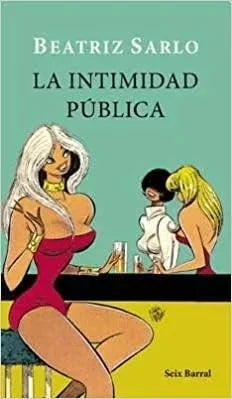 Libro LA INTIMIDAD PUBLICA de SARLO BAETRIZ en Colombia, ensayo