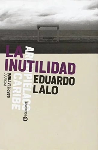 Libro LA INUTILIDAD de LALO EDUARDO en Colombia, literatura