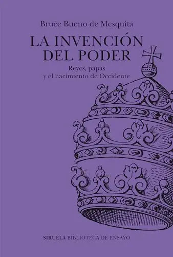 Libro LA INVENCION DEL PODER REYES  PAPAS Y EL NACIMIENTO DE OCCIDENTE de BUENO DE MESQUITA BRUCE en Colombia, historia