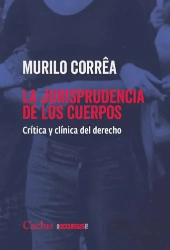 Libro LA JURISPRUDENCIA DE LOS CUERPOS de CORREA MURILO en Colombia, derecho