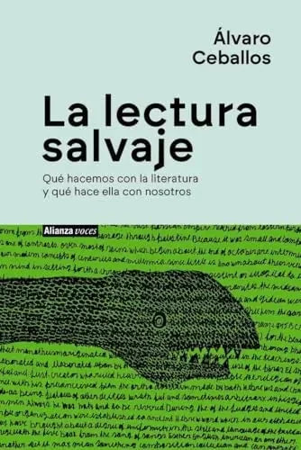Libro LA LECTURA SALVAJE QUE HACEMOS CON LA LITERATURA Y QUE HACE ELLA CON NOSOTROS de CEBALLOS ALVARO en Colombia, lingüística