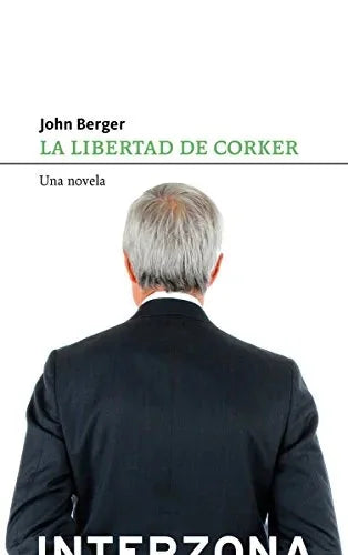 Libro LA LIBERTAD DE CORKER de JOHN BERGER en Colombia, novela