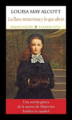 Libro LA LLAVE MISTERIOSA Y LO QUE ABRIO de ALCOTT LOUISA MAY en Colombia, literatura