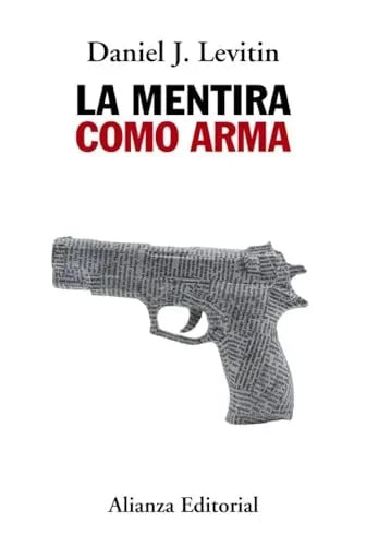 Libro LA MENTIRA COMO ARMA de LEVITIN DANIEL J. en Colombia, politica