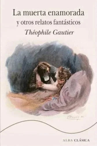 Libro LA MUERTA ENAMORADA Y OTROS RELATOS FANTASTICOS de GAUTIER THEOPHILE en Colombia, literatura