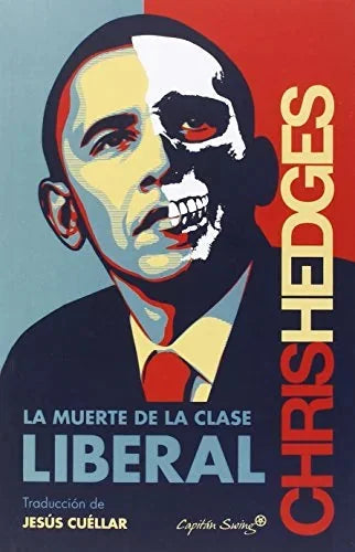 Libro LA MUERTE DE LA CLASE LIBERAL de HEDGES CHRIS en Colombia, administracion