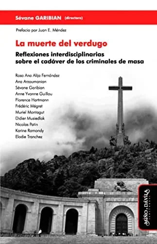 Libro LA MUERTE DEL VERDUGO REFLEXIONES INTERDISCIPLINARIAS SOBRE EL CADAVER DE LOS CRIMINALES EN MASA de GARIBIAN SEVANE en Colombia, politica