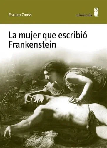 Libro LA MUJER QUE ESCRIBIO FRANKESTEIN de CROSS ESTHER en Colombia, literatura