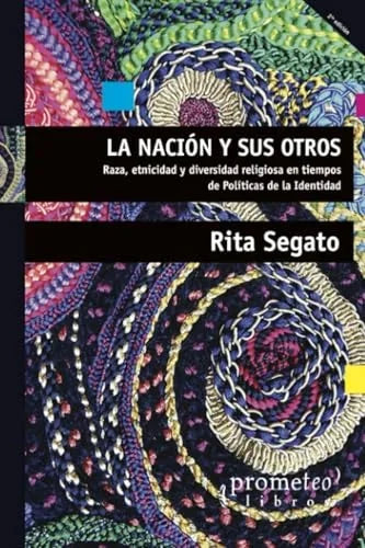 Libro LA NACION Y SUS OTROS de SEGATO RITA LAURA en Colombia, sociologia