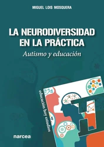 Libro LA NEURODIVERSIDAD EN LA PRACTICA AUTISMO U EDUCACION de LOIS MOSQUERA en Colombia, pedagogia