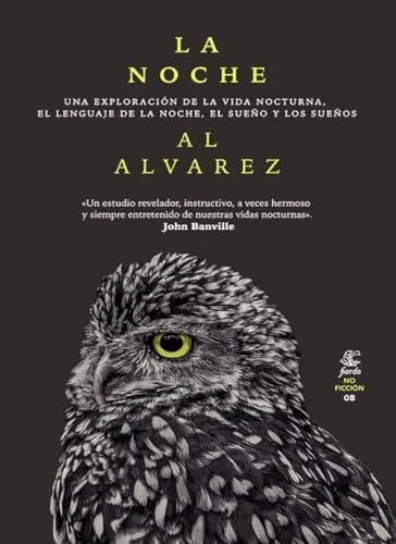 Libro LA NOCHE UNA EXPLORACION DE LA VIDA NOCTURNA EL LENGUAJE DE LA NOCHE EL SUEÑO Y LOS SUEÑOS de ALVAREZ AL en Colombia, ensayo