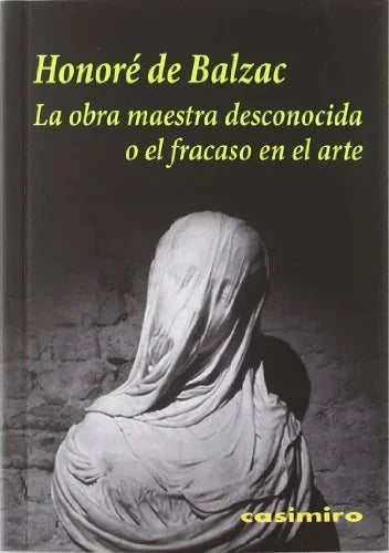 Libro LA OBRA MAESTRA DESCONOCIDA O EL FRACASO EN EL ARTE de DE BALZAC HONORE en Colombia, estetica