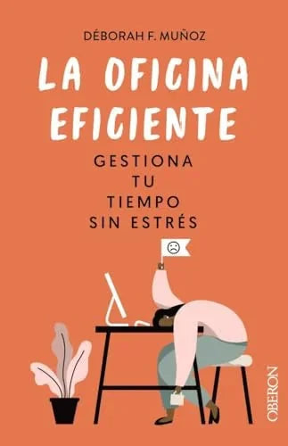 Libro LA OFICINA EFICIENTE GESTIONA TU TIEMPO SIN ESTRES de MUÑOZ DEBORAH F. en Colombia, administracion