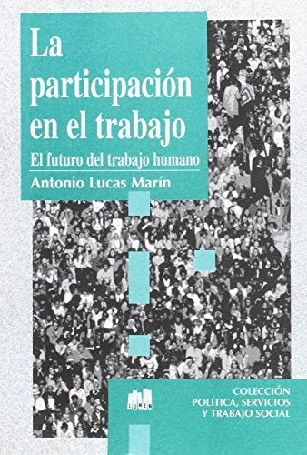 Libro LA PARTICIPACION EN EL TRABAJO de LUCAS MARIN ANTONIO en Colombia, trabajo social