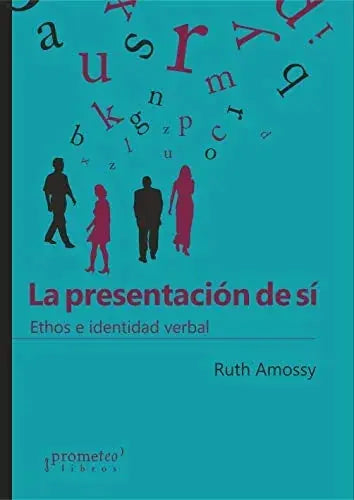 Libro LA PRESENTACION DE SI ETHOS E IDENTIDA de AMOSSY RUTH en Colombia, lingüística