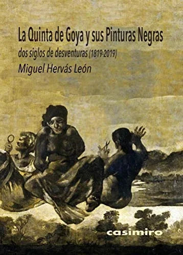Libro LA QUINTA DE GOYA Y SUS PINTURAS NEGRAS de HERVAS LEON MIGUEL en Colombia, arte