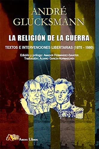 Libro LA RELIGION DE LA GUERRA: TEXTOS E INTERVENCIONES LIBERTARIAS (1975 1980) de GLUCKSMANN ANDRE en Colombia, filosofia