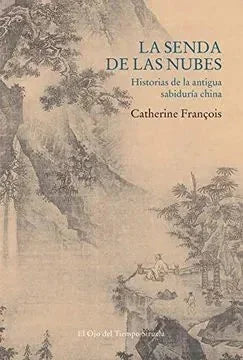 Libro LA SENDA DE LAS NUBES HISTORIAS DE LA ANTIGUA SABIDURIA CHINA de FRANCOISE CARTHERINE en Colombia, literatura