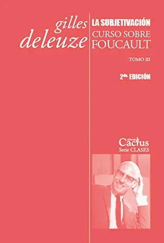 Libro LA SUBJETIVACION CURSO SOBRE FOUCAULT TOMO III de DELEUZE GILLES en Colombia, filosofia