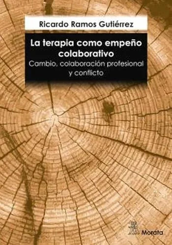 Libro LA TERAPIA COMO EMPENO COLABORATIVO CAMBIO COLABORACION PROFESIONAL Y CONFLICTO de RAMOS RICARDO en Colombia, psicologia