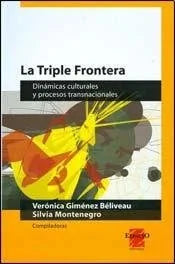 Libro LA TRIPLE FRONTERA DINAMICAS CULTURALES de GIMENEZ VERONICA en Colombia, trabajo social