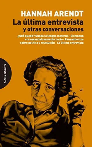 Libro LA ULTIMA ENTREVISTA Y OTRAS CONVERSACIONES de ARENDT HANNAH en Colombia, filosofia