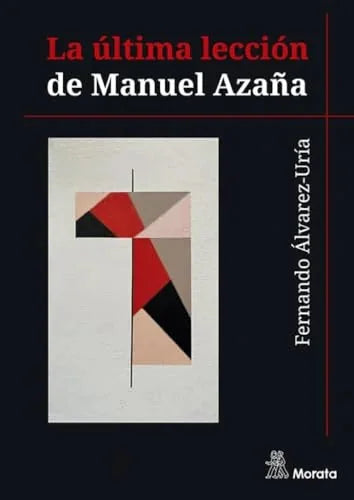 Libro LA ULTIMA LECCION DE MANUEL AZANA de ALVAREZ-URIA FERNANDO en Colombia, pedagogia
