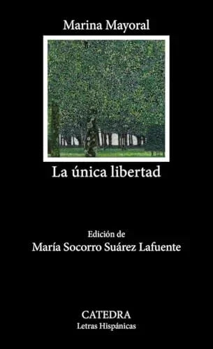 Libro LA UNICA LIBERTAD de MAYORAL MARINA en Colombia, literatura