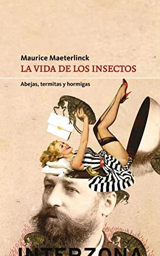 Libro LA VIDA DE LOS INSECTOS ABEJAS TERMITAS Y HORMIGAS de MAETERLINCK MAURICE en Colombia, literatura