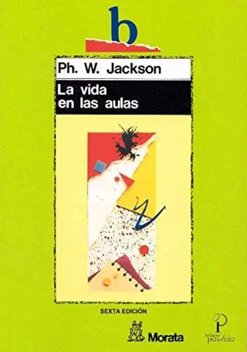 Libro LA VIDA EN LAS AULAS de JACKSON PH.W. en Colombia, pedagogia