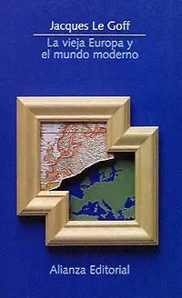 Libro LA VIEJA EUROPA Y EL MUNDO MODERNO de LE GOFF JACQUES en Colombia, historia