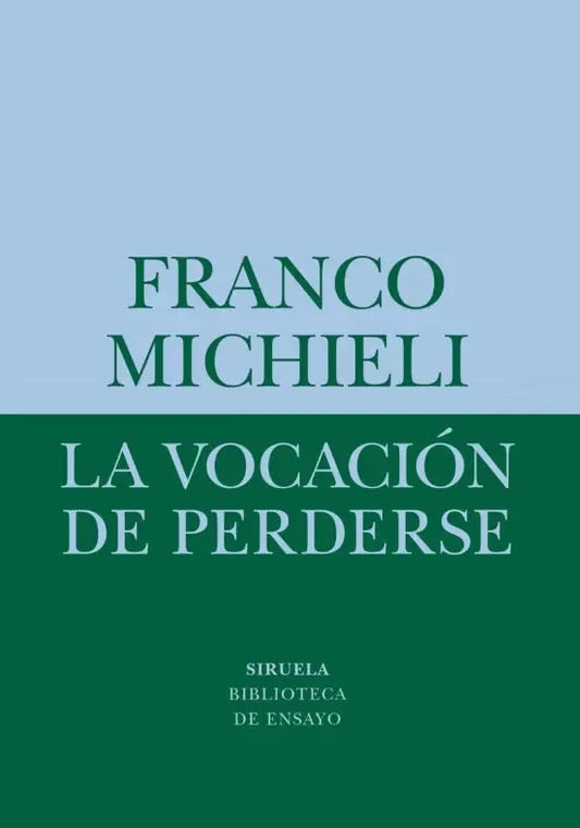 Libro LA VOCACION DE PERDERSE de MICHIELI FRANCO en Colombia, ensayo