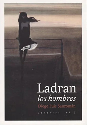 Libro LADRAN LOS HOMBRES de SANROMAN DIEGO LUIS en Colombia, literatura