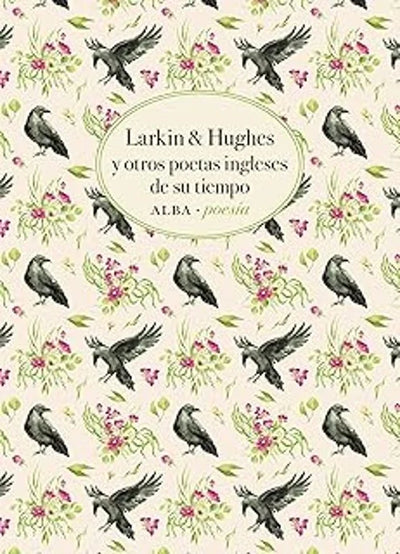 Larkin & Hughes Y Otros Poetas Ingleses De Su Tiempo - Varios Autores - Alba - Varios Autores - Alba