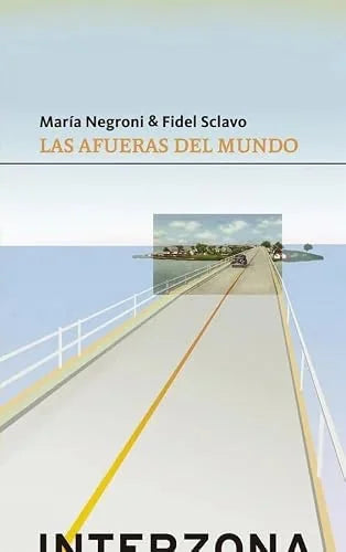 Libro LAS AFUERAS DEL MUNDO de NEGRONNI MARIA Y SCLAVO FIDEL en Colombia, literatura