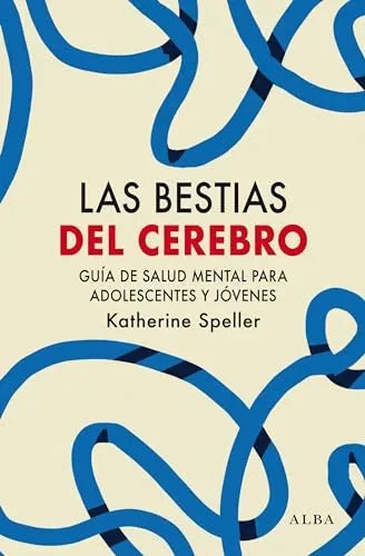 Libro LAS BESTIAS DEL CEREBRO ENTENDER LA ANSIEDAD Y LA DEPRESION Y VIVIR CON ELLAS de SPELLER KATHERINE en Colombia, autoayuda