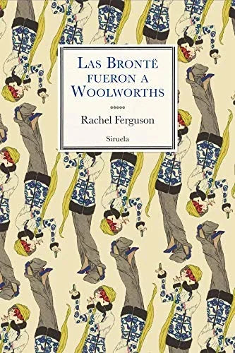 Libro LAS BRONTE FUERON A WOOLWORTS de FERGUSON RACHEL en Colombia, biografia
