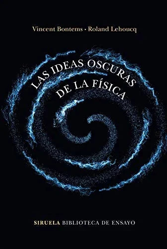 Libro LAS IDEAS OSCURAS DE LA FISICA de BONTEMS VINCENT en Colombia, fisica