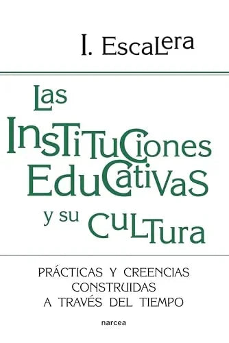 Libro LAS INSTITUCIONES EDUCATIVAS Y SU CULTUR de ESCALERA I. en Colombia, pedagogia