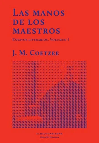 Libro LAS MANOS DE LOS MAESTROS ENSAYOS LITERARIOS VOLUMEN 1 de COETZEE J.M. en Colombia, literatura