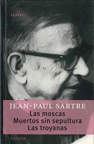 Libro LAS MOSCAS MUERTOS SIN SEPULTURA LAS TROYANAS de SARTRE JEAN-PAUL en Colombia, literatura