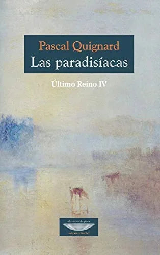 Libro LAS PARADISIACAS ULTIMO REINO IV de QUIQNARD PASCAL en Colombia, literatura