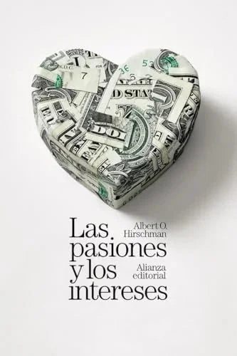 Libro LAS PASIONES Y LOS INTERESES de HIRSCHMAN ALBERT O. en Colombia, economia