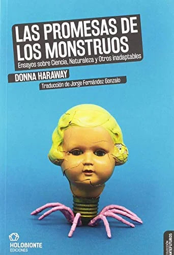 Libro LAS PROMESAS DE LOS MONSTRUOS ENSAYOS SOBRE CIENCIA NATURALEZA Y OTROS INADAPTABLES de HARAWAY DONNA en Colombia, estudios de genero