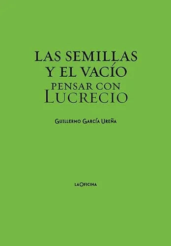 Libro LAS SEMILLAS Y EL VACIO PENSAR CON LUCRECIO de GARCIA UREÑA GUILLERMO en Colombia, filosofia