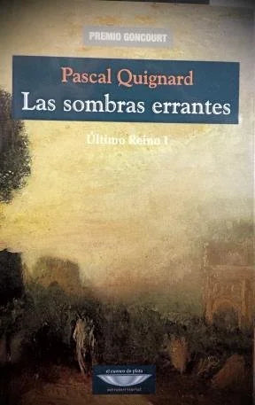 Libro LAS SOMBRAS ERRANTES ULTIMO REINO I de QUIQNARD PASCAL en Colombia, literatura