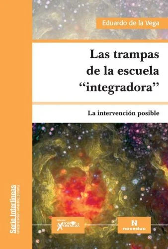 Libro LAS TRAMPAS DE LA ESCUELA INTEGRADORA de DE LA VEGA EDUARDO en Colombia, pedagogia