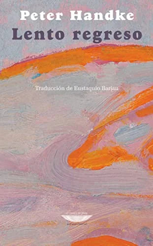 Libro LENTO REGRESO de HANDKE PETER en Colombia, ensayo