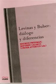 Libro LEVINAS Y BUBER DIALOGO Y DIFERENCIAS de FRIEDMAN MAURICA- CALARCO MATH en Colombia, filosofia